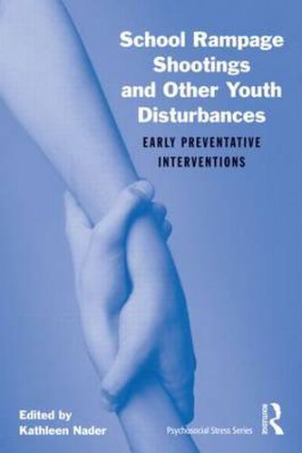 Cover image for School Rampage Shootings and Other Youth Disturbances: Early Preventative Interventions