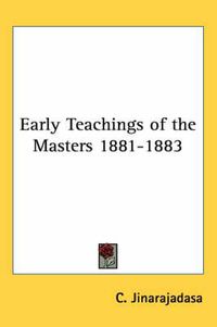 Cover image for Early Teachings of the Masters 1881-1883