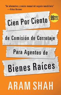 Cover image for Cien Por Ciento de Comision de Corretaje Para Agentes de Bienes Raices