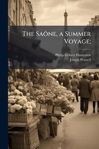 Cover image for The SaA?ne, a Summer Voyage;