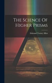 Cover image for The Science Of Higher Prisms