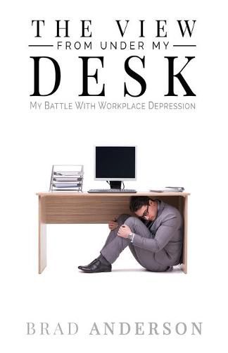 The View From Under My Desk: My Battle With Workplace Depression