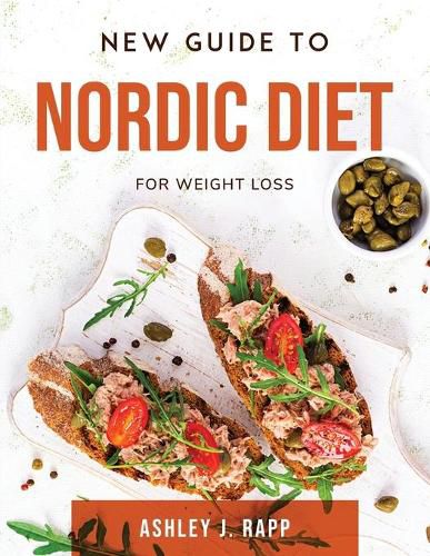 Cover image for New Guide To Nordic Diet: For Weight Loss