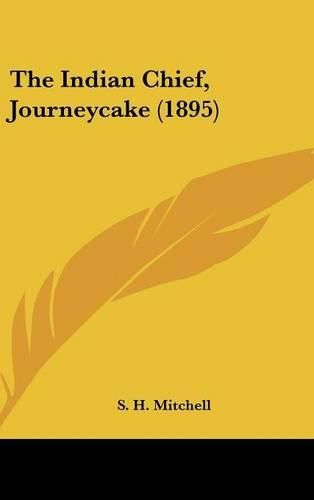 The Indian Chief, Journeycake (1895)