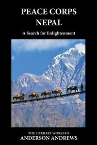 Cover image for Peace Corps Nepal: A Search for Enlightenment