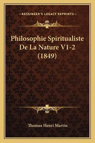 Philosophie Spiritualiste de La Nature V1-2 (1849)