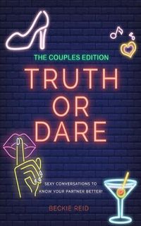 Cover image for The Couples Truth Or Dare Edition - Sexy conversations to know your partner better!