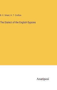 Cover image for The Dialect of the English Gypsies