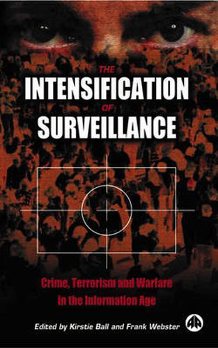 Cover image for The Intensification of Surveillance: Crime, Terrorism and Warfare in the Information Age