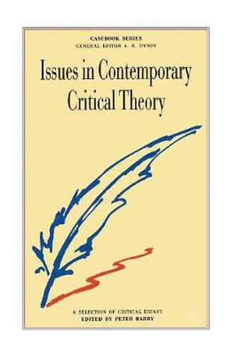 Issues in Contemporary Critical Theory: A Selection of Critical Essays