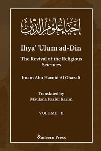 Cover image for Ihya' 'Ulum ad-Din - The Revival of the Religious Sciences - Vol 2