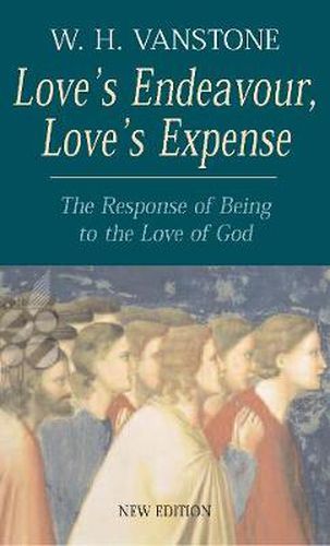 Cover image for Love's Endeavour, Love's Expense: The Response of Being to the Love of God