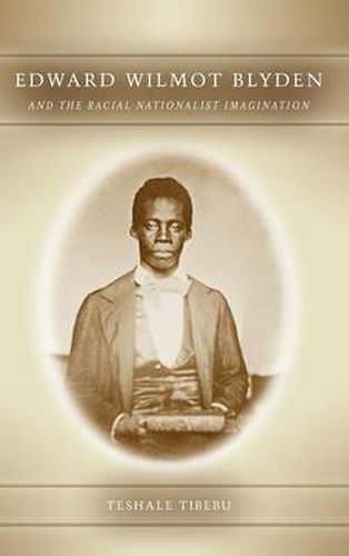 Cover image for Edward Wilmot Blyden and the Racial Nationalist Imagination