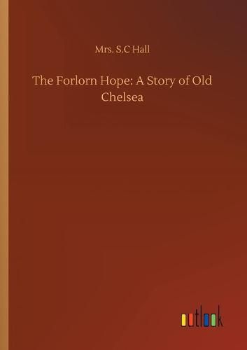 Cover image for The Forlorn Hope: A Story of Old Chelsea