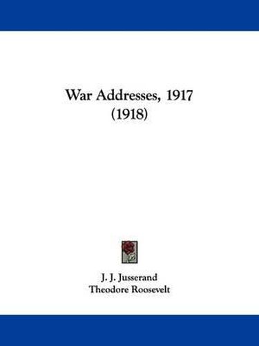 Cover image for War Addresses, 1917 (1918)