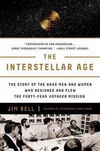 Cover image for The Interstellar Age: Inside the Forty-Year Voyager Mission