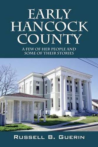 Cover image for Early Hancock County: A Few of Her People and Some of Their Stories