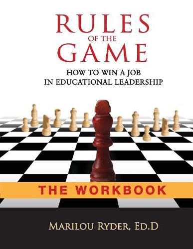 Cover image for Rules of the Game: How to Win a Job in Educational Leadership-THE WORKBOOK