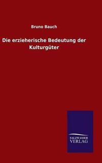 Cover image for Die erzieherische Bedeutung der Kulturguter