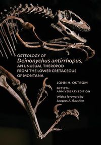 Cover image for Osteology of Deinonychus antirrhopus, an Unusual Theropod from the Lower Cretaceous of Montana: 50th Anniversary Edition