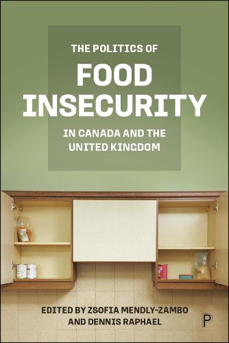 Cover image for The Politics of Food Insecurity in Canada and the United Kingdom