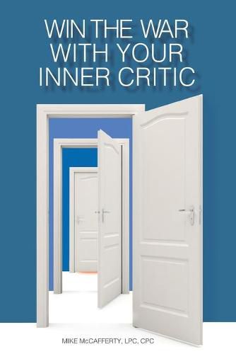 Cover image for Win the War with Your Inner Critic: Understanding the Inner Critic's Role in Your Success