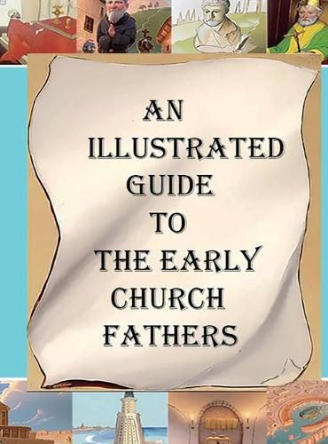 Cover image for An Illustrated Guide to the Early Church Fathers