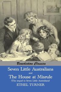 Cover image for Seven Little Australians AND The Family At Misrule (The sequel to Seven Little Australians) [Illustrated]