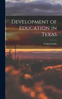 Cover image for Development of Education in Texas