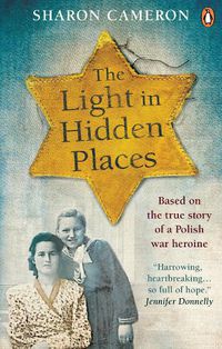 Cover image for The Light in Hidden Places: Based on the true story of war heroine Stefania Podgorska