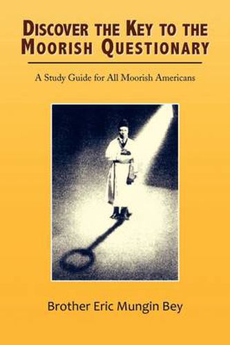 Cover image for Discover the Key to the Moorish Questionary: A Study Guide for All Moorish Americans