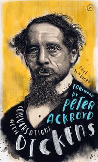Cover image for Conversations with Dickens: A Fictional Dialogue Based on Biographical Facts