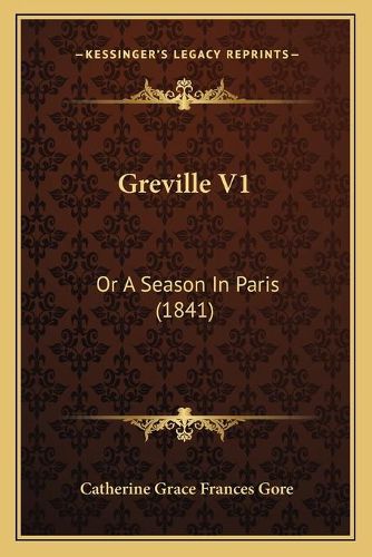 Greville V1: Or a Season in Paris (1841)