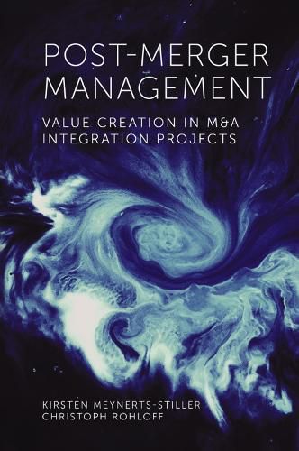 Cover image for Post-Merger Management: Value Creation in M&A Integration Projects