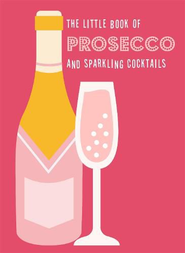 Cover image for The Little Book of Prosecco and Sparkling Cocktails