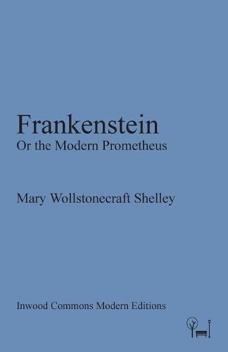 Cover image for Frankenstein: Or the Modern Prometheus