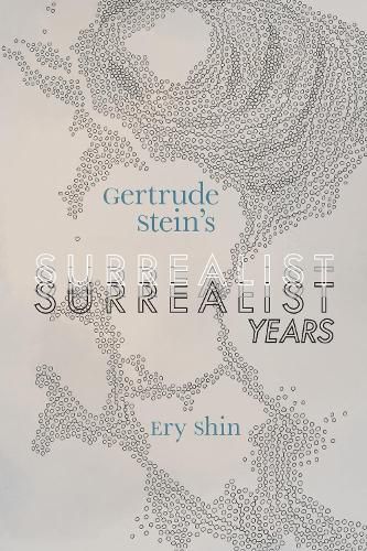 Cover image for Gertrude Stein's Surrealist Years