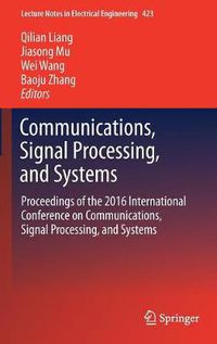 Cover image for Communications, Signal Processing, and Systems: Proceedings of the 2016 International Conference on Communications, Signal Processing, and Systems