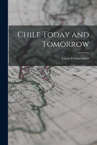 Cover image for Chile Today and Tomorrow