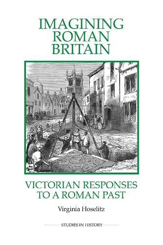 Cover image for Imagining Roman Britain: Victorian Responses to a Roman Past