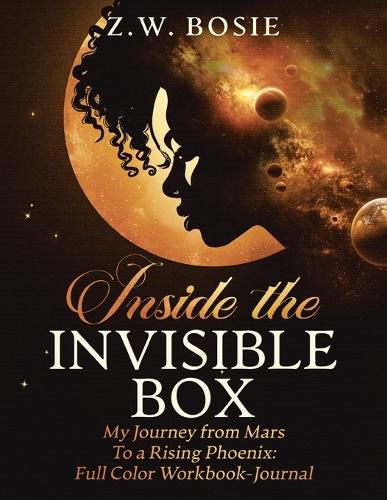 Cover image for Inside the Invisible Box-My Journey from Mars to a Rising Phoenix