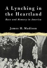 Cover image for A Lynching in the Heartland: Race and Memory in America