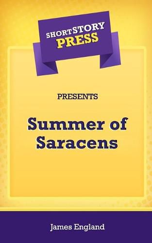 Short Story Press Presents Summer of Saracens