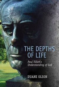 Cover image for The Depths of Life: Paul Tillich's Understanding of God