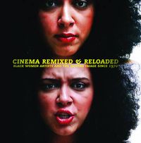 Cover image for Cinema Remixed and Reloaded: Black Women and the Moving Image Since 1970