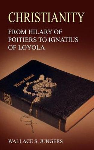 Cover image for Christianity: From Hilary of Poitiers to Ignatius of Loyola