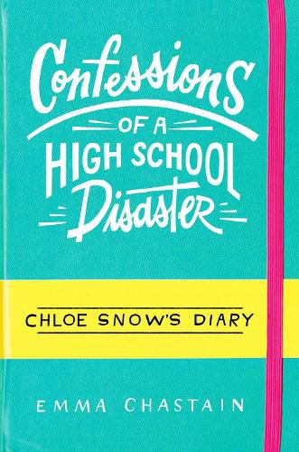 Cover image for Chloe Snow's Diary: Confessions of a High School Disaster