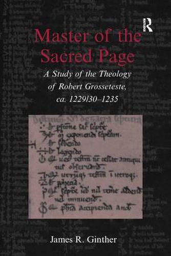 Cover image for Master of the Sacred Page: A Study of the Theology of Robert Grosseteste, ca. 1229/30 - 1235