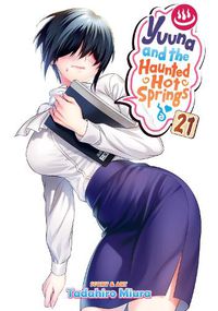 Cover image for Yuuna and the Haunted Hot Springs Vol. 21