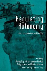 Cover image for Regulating Autonomy: Sex, Reproduction and Family